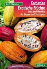 Cover: 9783800135202 | Farbatlas Exotische Früchte | Obst und Gemüse der Tropen und Subtropen