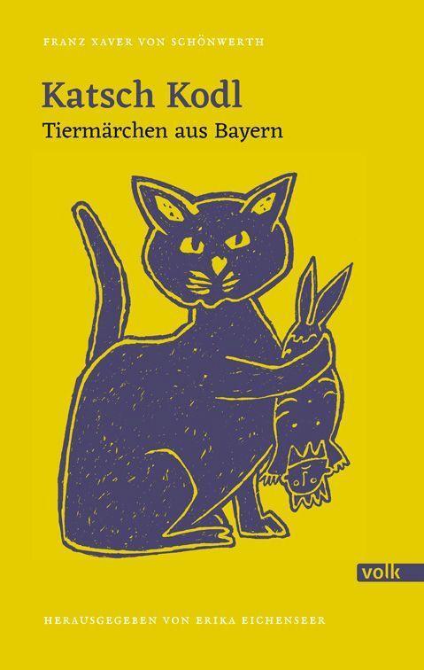 Cover: 9783862224227 | Katsch Kodl | Tiermärchen aus Bayern | Franz Xaver von Schönwerth