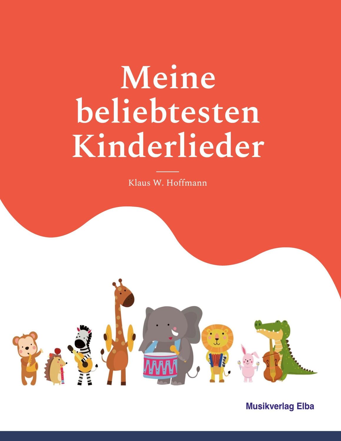 Cover: 9783982226699 | Meine beliebtesten Kinderlieder | Klaus W. Hoffmann | Taschenbuch