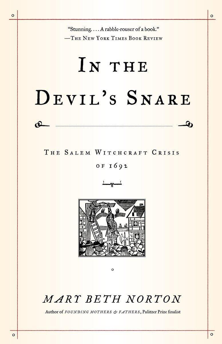 Cover: 9780375706905 | In the Devil's Snare | The Salem Witchcraft Crisis of 1692 | Norton