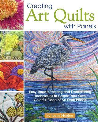 Cover: 9781947163164 | Creating Art Quilts with Panels | Joyce Hughes | Taschenbuch | 2019