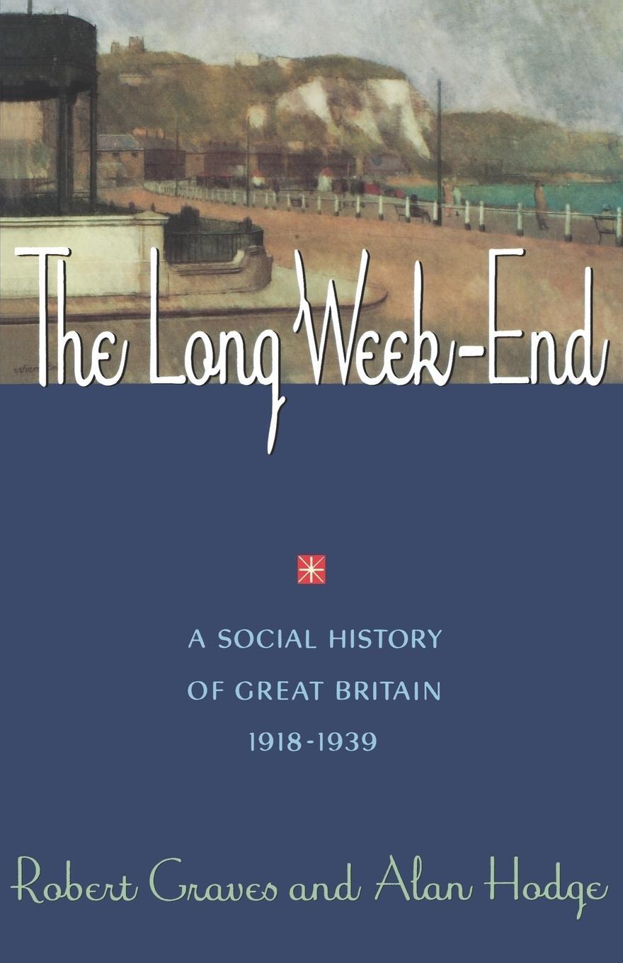 Cover: 9780393311365 | The Long Week End | A Social History of Great Britain, 1918-1939