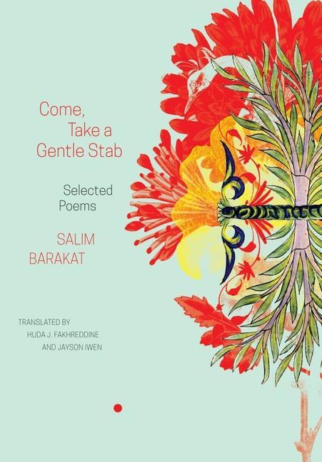 Cover: 9780857428882 | Come, Take a Gentle Stab | Selected Poems | Salim Barakat | Buch