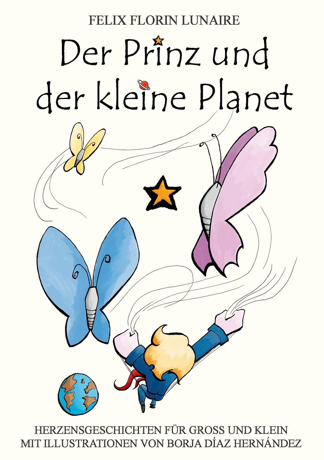 Cover: 9783744800310 | Der Prinz und der kleine Planet | Felix Florin Lunaire | Taschenbuch