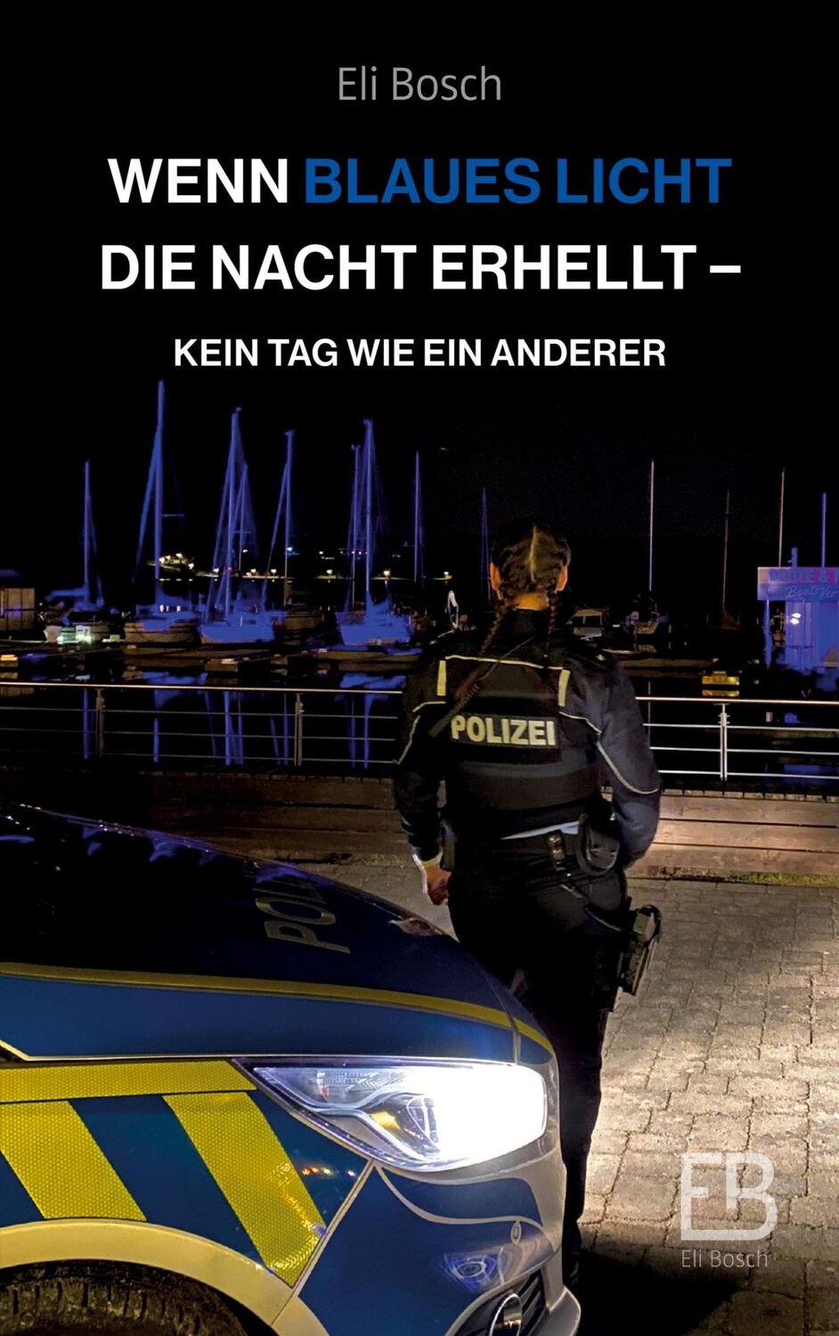 Cover: 9783347829985 | Wenn blaues Licht die Nacht erhellt | Kein Tag wie ein anderer | Bosch