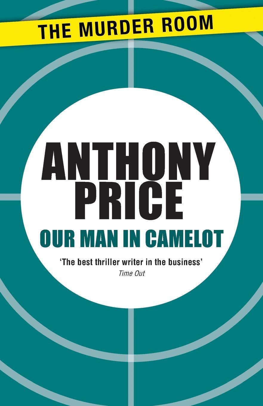 Cover: 9781471900310 | Our Man in Camelot | Anthony Price | Taschenbuch | Paperback | 2013
