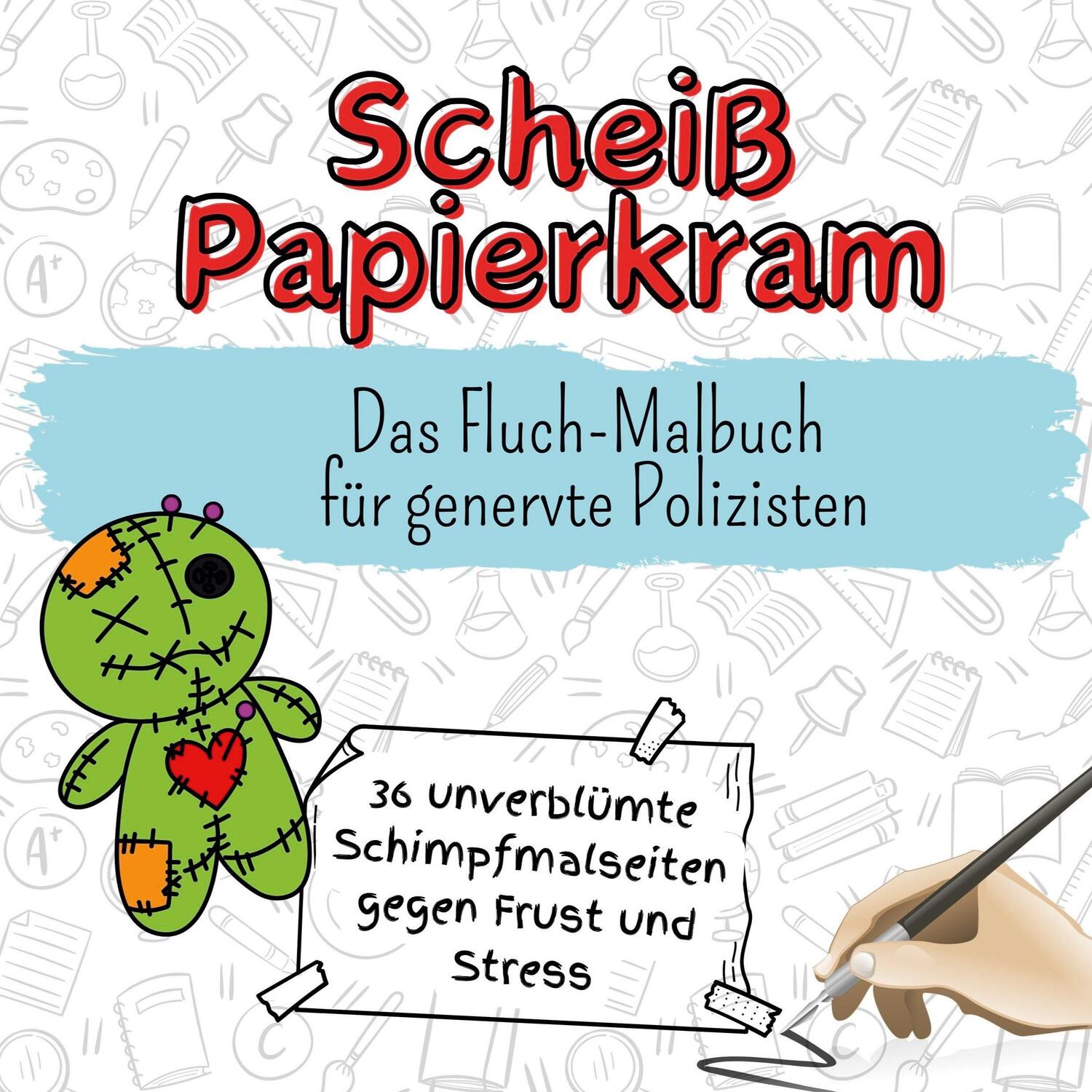 Cover: 9783759111326 | Scheiß Papierkram | Das Fluch-Malbuch für genervte Polizisten | Schmid