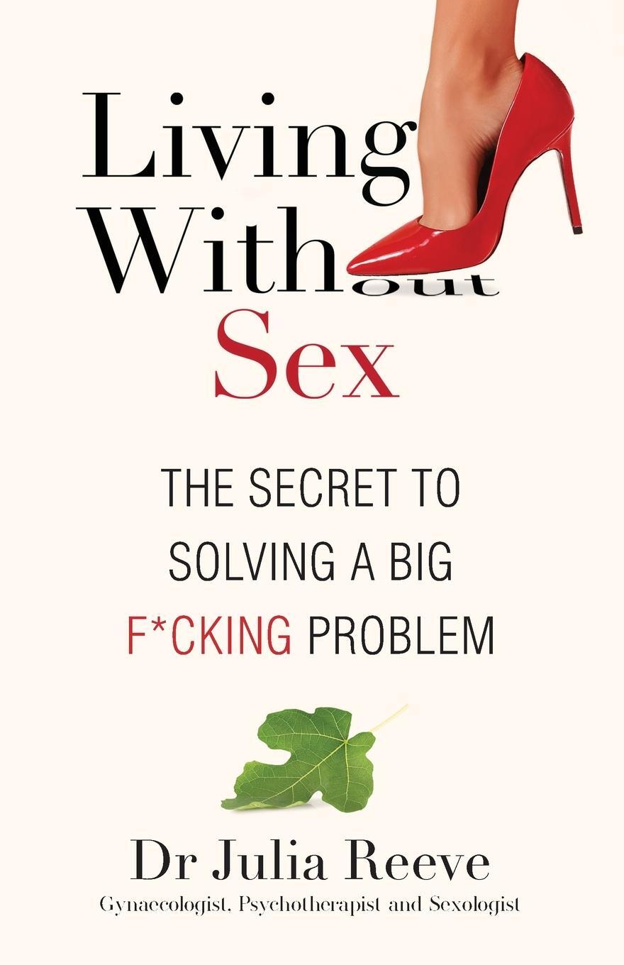 Cover: 9783949140006 | Living With Sex | The Secret to Solving a Big F*cking Problem | Reeve