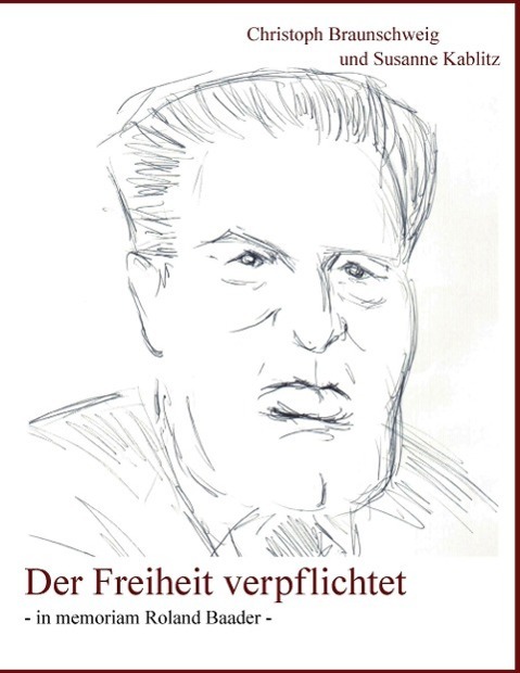Cover: 9783945822197 | Der Freiheit verpflichtet | - In Memorandum Roland Baader - | Buch