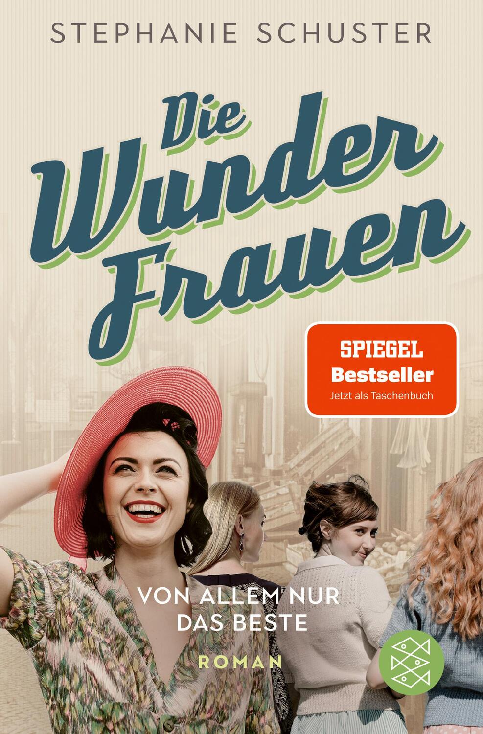 Cover: 9783596000708 | Die Wunderfrauen - Von allem nur das Beste | Stephanie Schuster | Buch