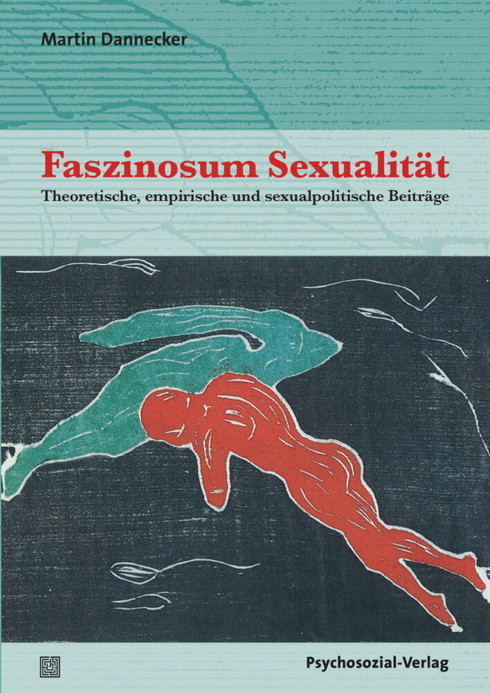 Cover: 9783837927405 | Faszinosum Sexualität | Martin Dannecker | Taschenbuch | Deutsch