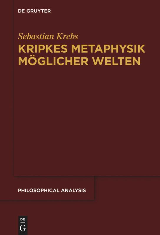 Cover: 9783110651188 | Kripkes Metaphysik möglicher Welten | Sebastian Krebs | Buch | ISSN