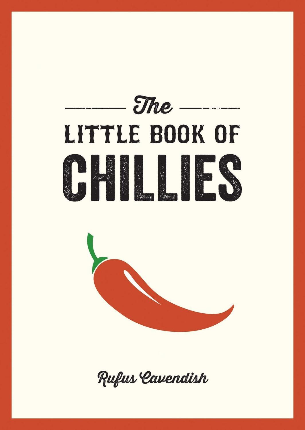 Cover: 9781800074163 | The Little Book of Chillies | Rufus Cavendish | Taschenbuch | Englisch