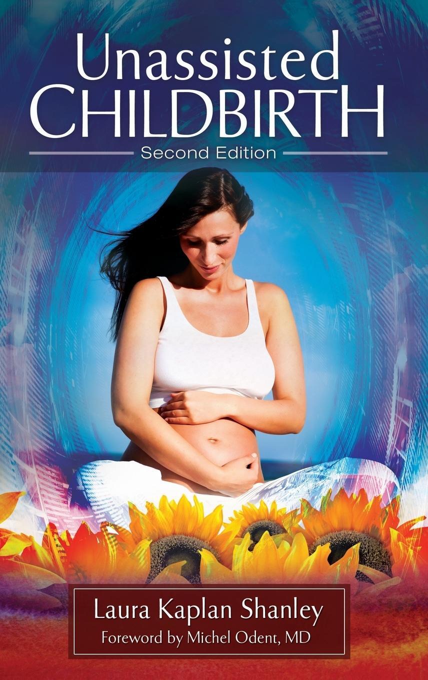 Cover: 9780313397158 | Unassisted Childbirth | Laura Shanley | Buch | Englisch | 2012
