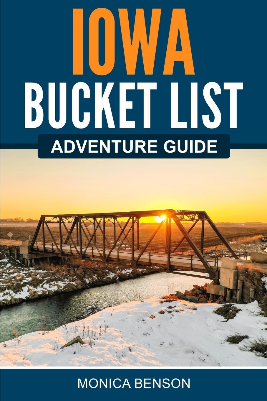 Cover: 9781957590059 | Iowa Bucket List Adventure Guide | Monica Benson | Taschenbuch | 2022