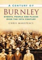 Cover: 9780750949163 | A Century of Burnley | Events, People and Places Over the 20th Century