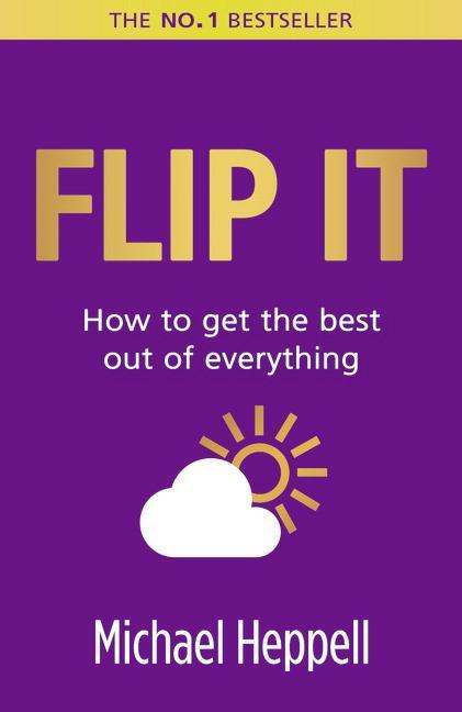 Cover: 9780273761211 | Flip It | How to get the best out of everything | Michael Heppell