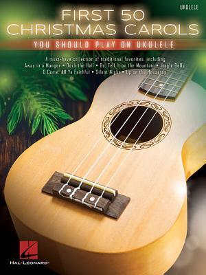 Cover: 888680695422 | First 50 Christmas Carols You Should Play on Ukulele | Taschenbuch