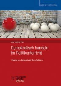 Cover: 9783734401930 | Demokratisch handeln im Politikunterricht | Hans-Wolfram Stein | Buch