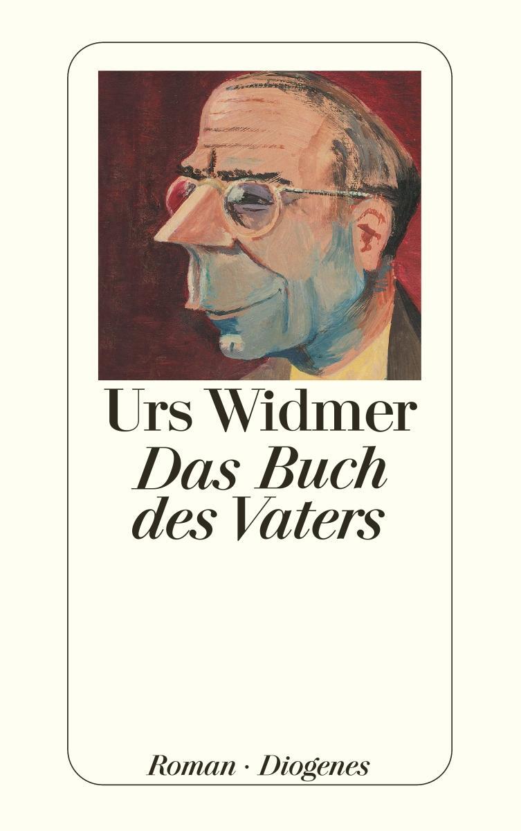 Cover: 9783257234701 | Das Buch des Vaters | Urs Widmer | Taschenbuch | 224 S. | Deutsch