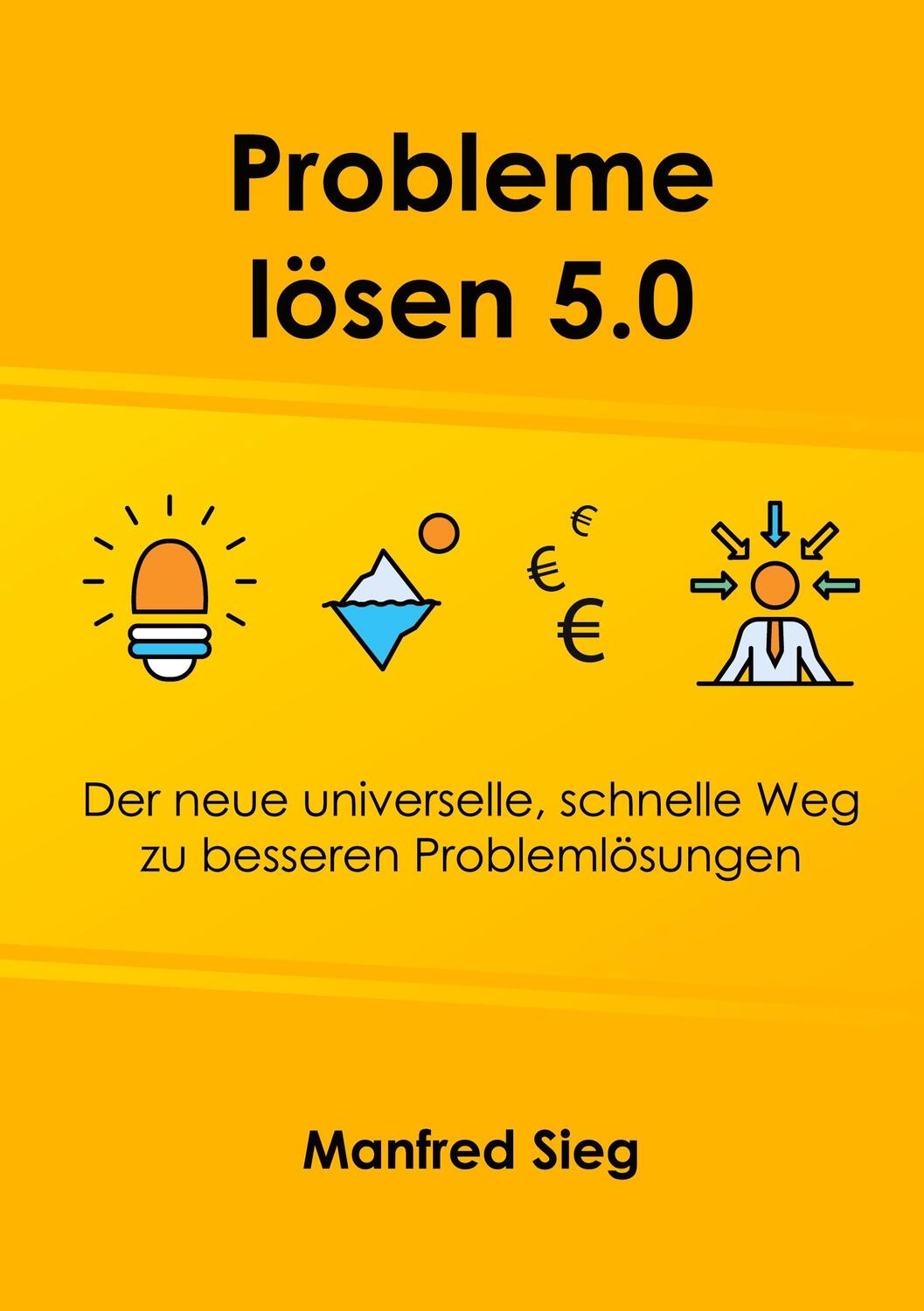 Cover: 9783756225798 | Probleme lösen 5.0 | Manfred Sieg | Taschenbuch | Paperback | 300 S.