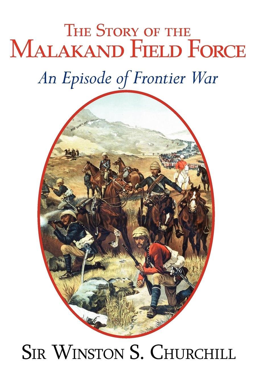 Cover: 9781604502237 | The Story of the Malakand Field Force - An Episode of the Frontier War