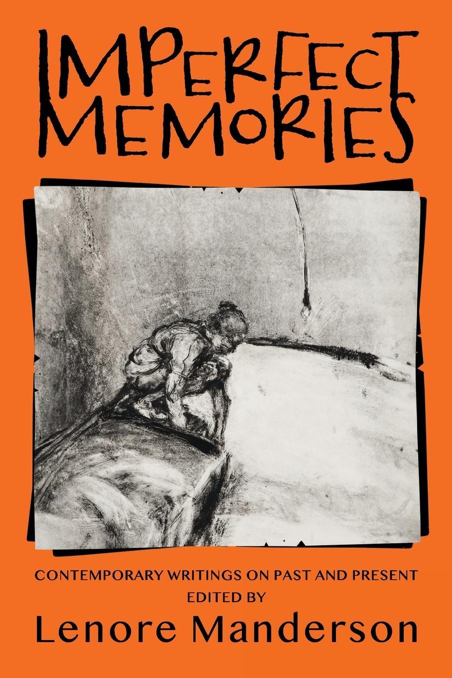 Cover: 9781922993854 | Imperfect Memories | Contemporary Writings on Past and Present | Buch