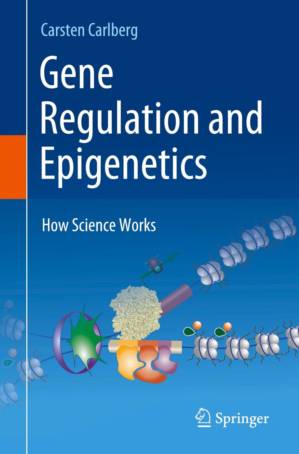 Cover: 9783031687297 | Gene Regulation and Epigenetics | How Science Works | Carsten Carlberg