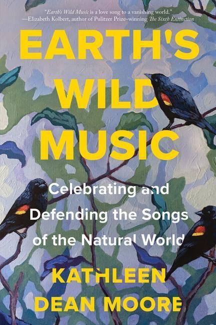 Cover: 9781640095304 | Earth's Wild Music: Celebrating and Defending the Songs of the...