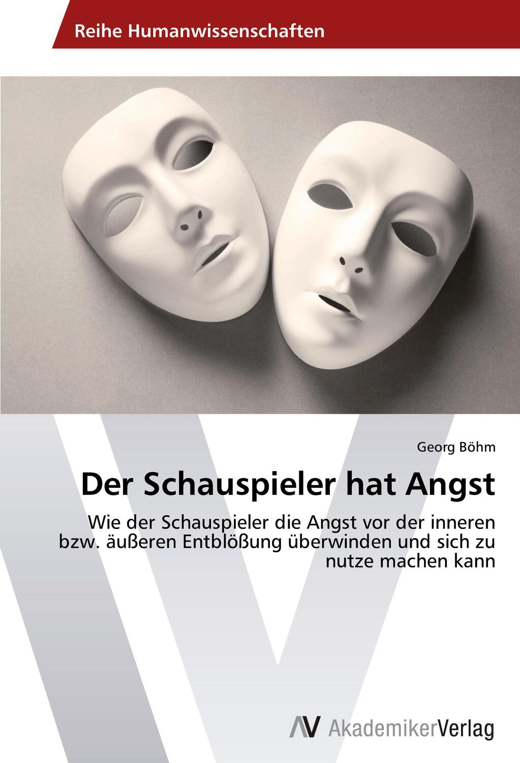 Cover: 9783639475388 | Der Schauspieler hat Angst | Georg Böhm | Taschenbuch | Paperback