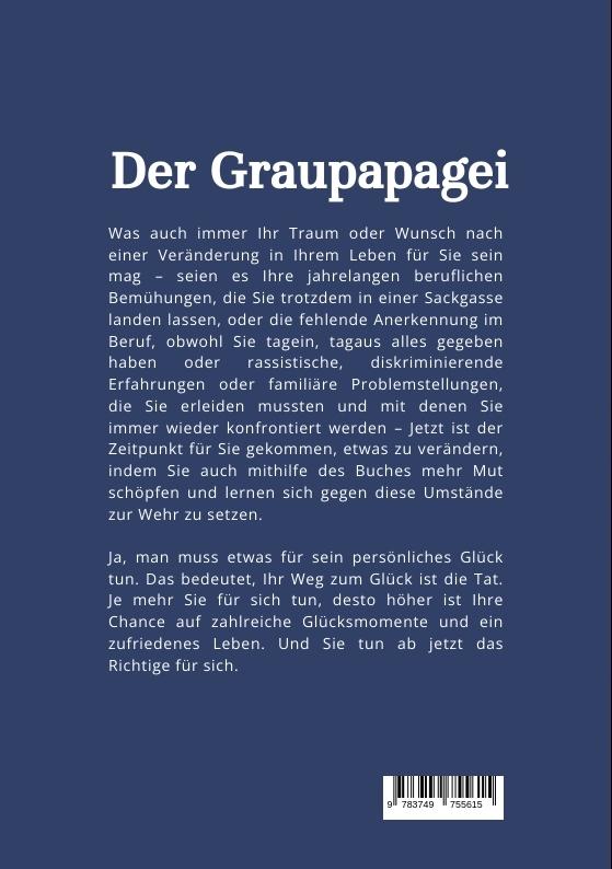 Rückseite: 9783749755615 | Der Graupapagei - Wie findet man Mut zur Veränderung? | Daniel White