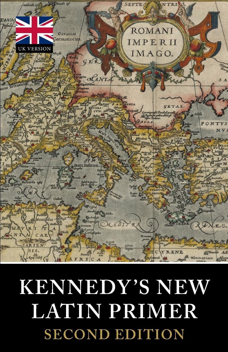 Cover: 9781904799702 | Kennedy's New Latin Primer | Benjamin Hall Kennedy | Taschenbuch
