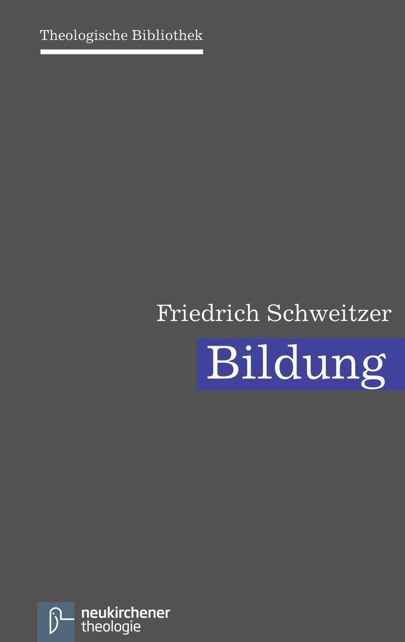 Cover: 9783788728212 | Bildung | Theologische Bibliothek 2 | Friedrich Schweitzer | Buch