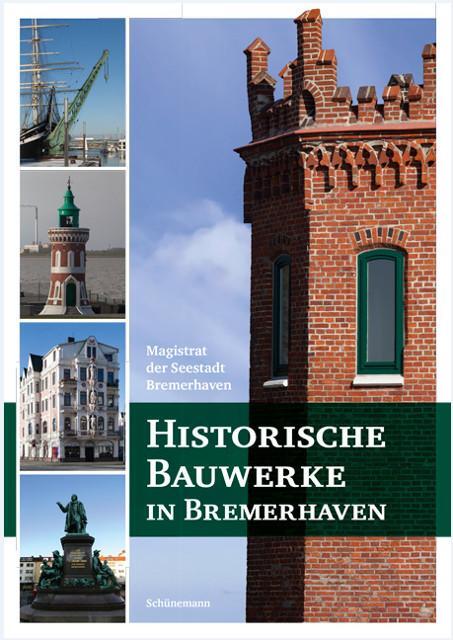 Cover: 9783796110238 | Historische Bauwerke in Bremerhaven | Bremerhaven | Taschenbuch | 2018