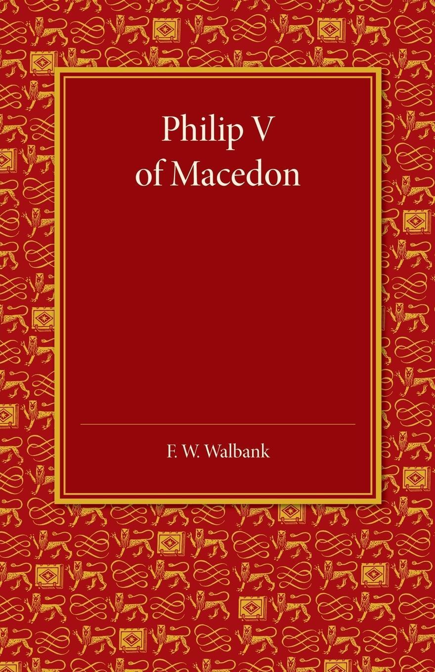 Cover: 9781107630604 | Philip V of Macedon | The Hare Prize Essay 1939 | F. W. Walbank | Buch