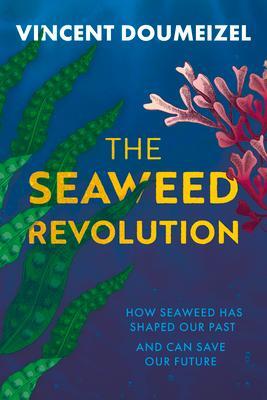 Cover: 9781915643858 | The Seaweed Revolution | Vincent Doumeizel | Buch | 288 S. | Englisch