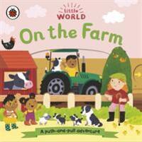 Cover: 9780241416723 | Little World: On the Farm | A push-and-pull adventure | Buch | 2020