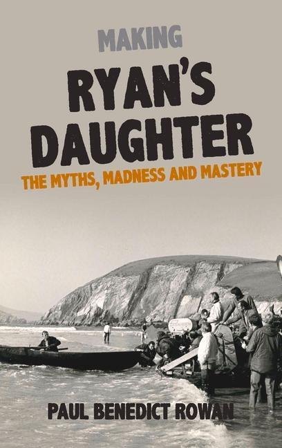 Cover: 9781848407657 | Ryan's Daughter | A Glorious Folly | Paul Benedict Rowan | Taschenbuch