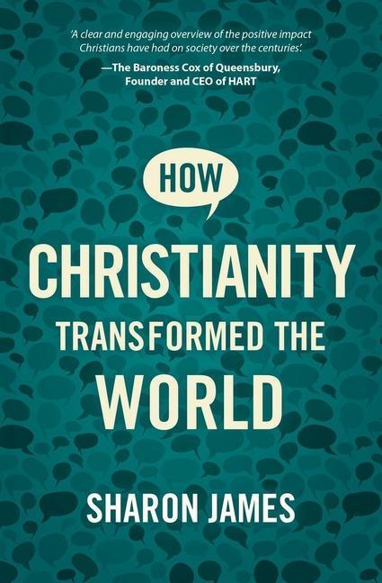Cover: 9781527106475 | How Christianity Transformed the World | Sharon James | Taschenbuch