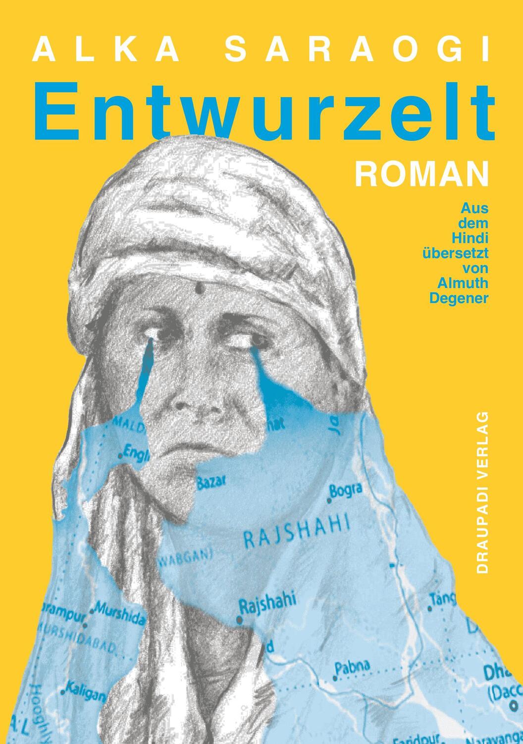 Cover: 9783945191859 | Entwurzelt | Roman | Alka Saraogi | Taschenbuch | 256 S. | Deutsch