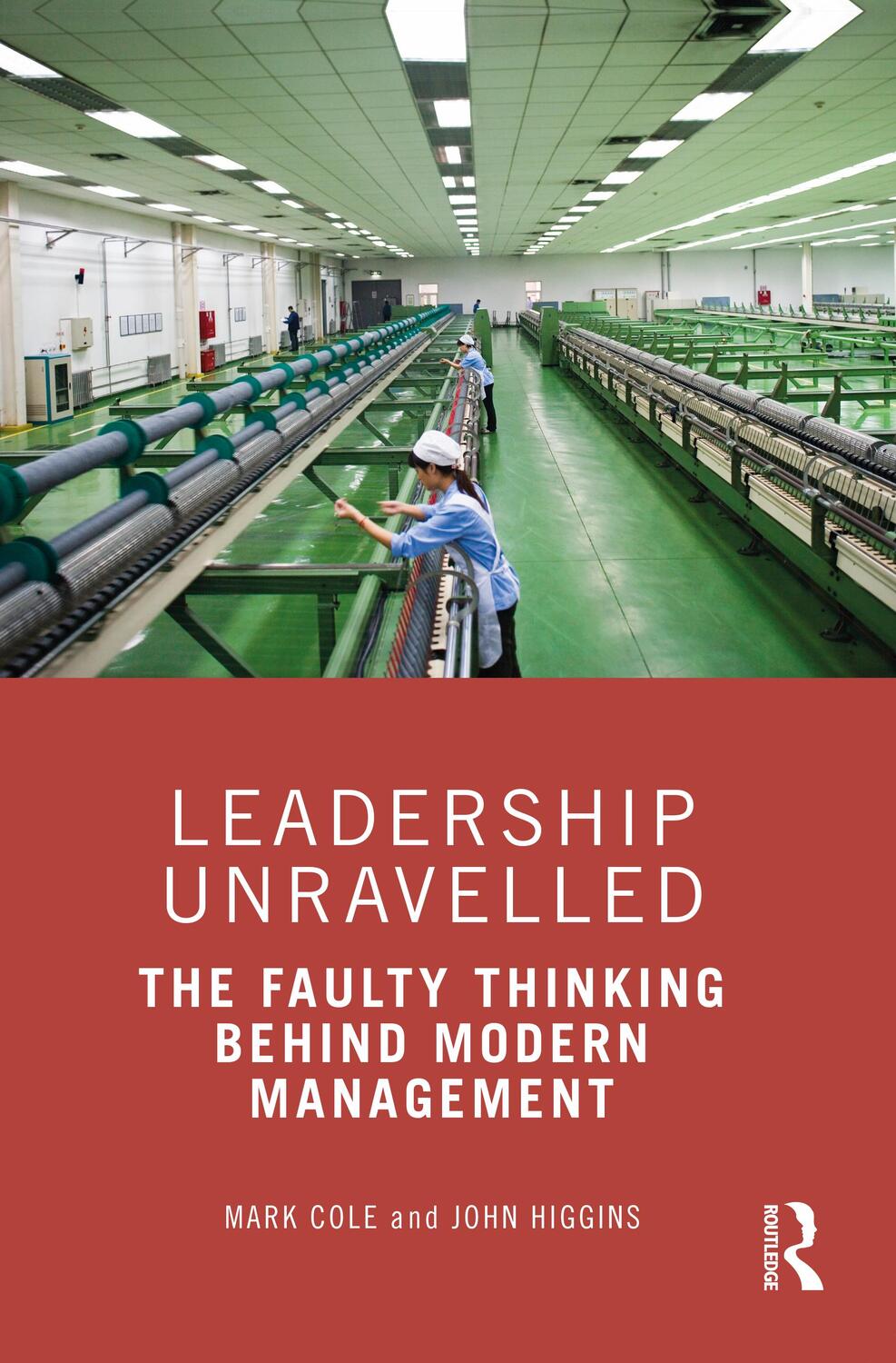 Cover: 9781032033686 | Leadership Unravelled | The Faulty Thinking Behind Modern Management