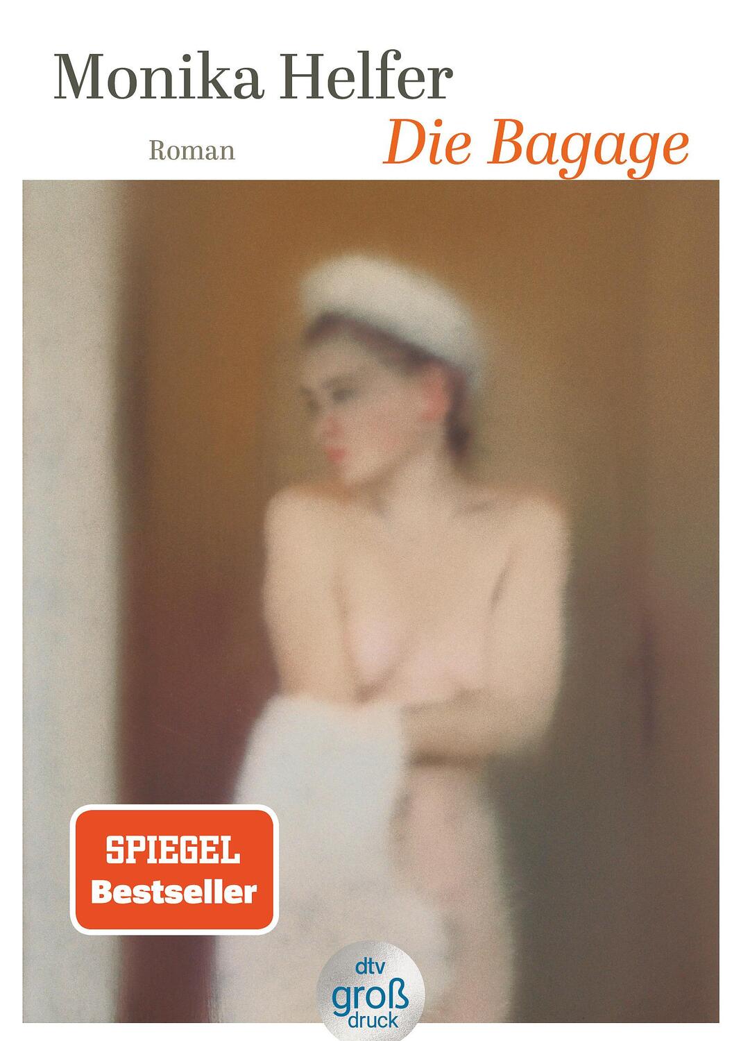 Cover: 9783423254472 | Die Bagage | Monika Helfer | Taschenbuch | dtv- Großdruck | Deutsch