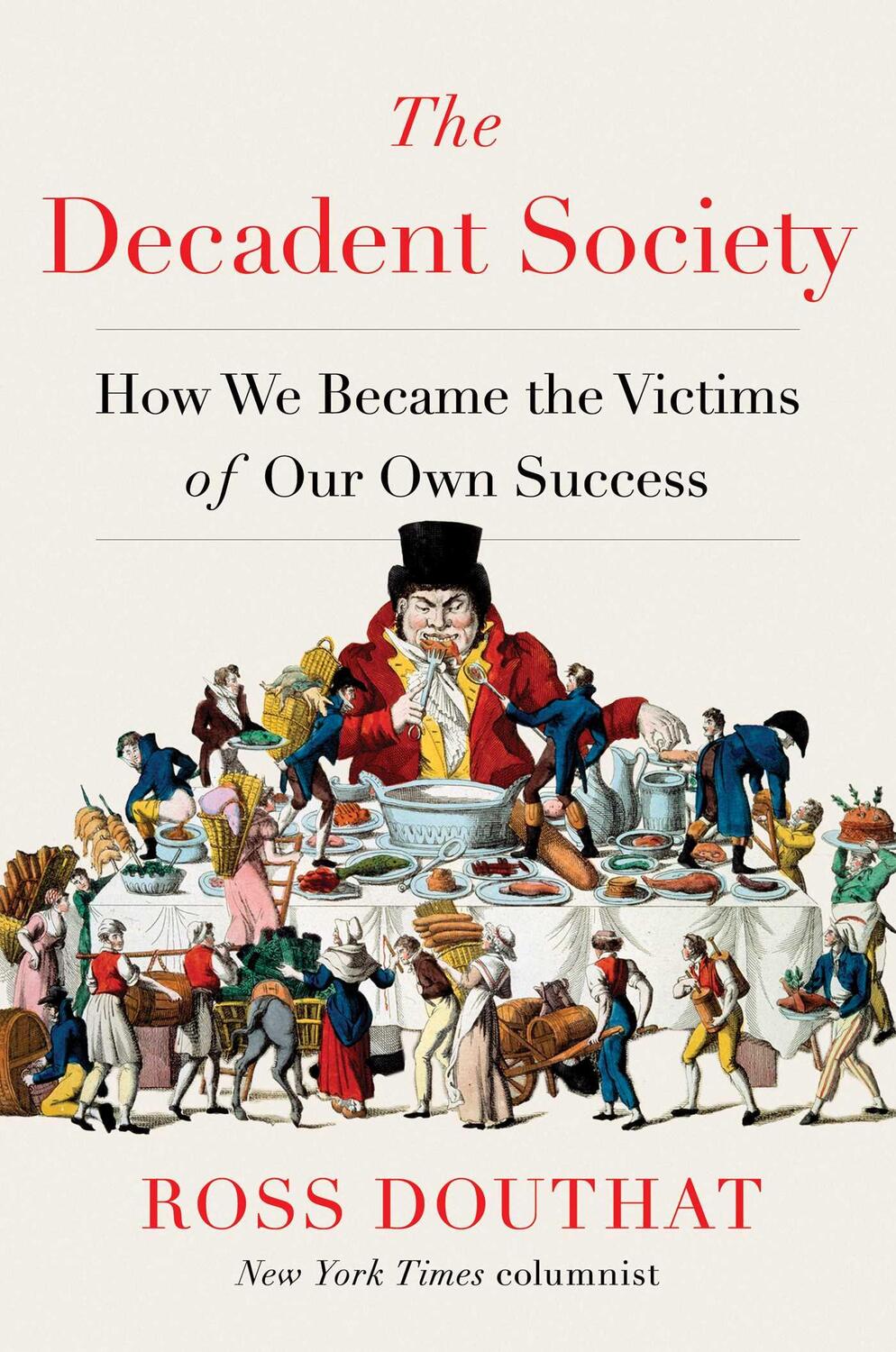 Cover: 9781476785240 | The Decadent Society: How We Became the Victims of Our Own Success