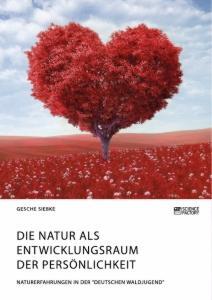 Cover: 9783964870124 | Die Natur als Entwicklungsraum der Persönlichkeit | Gesche Siebke