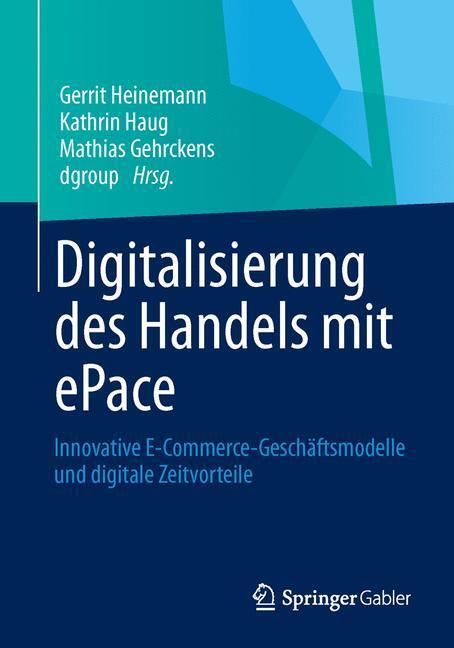 Cover: 9783658012991 | Digitalisierung des Handels mit ePace | Gerrit Heinemann (u. a.)