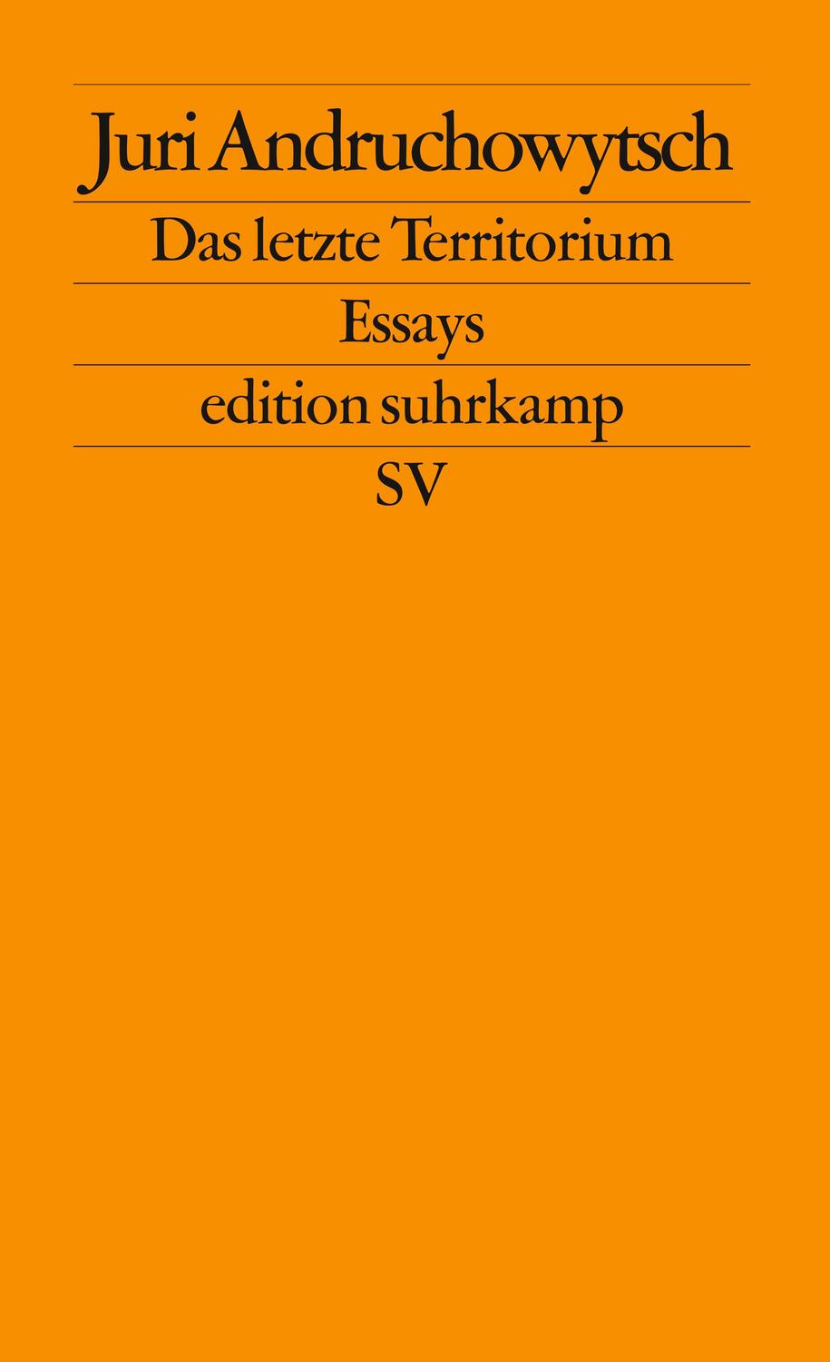 Cover: 9783518124468 | Das letzte Territorium | Essays | Juri Andruchowytsch | Taschenbuch