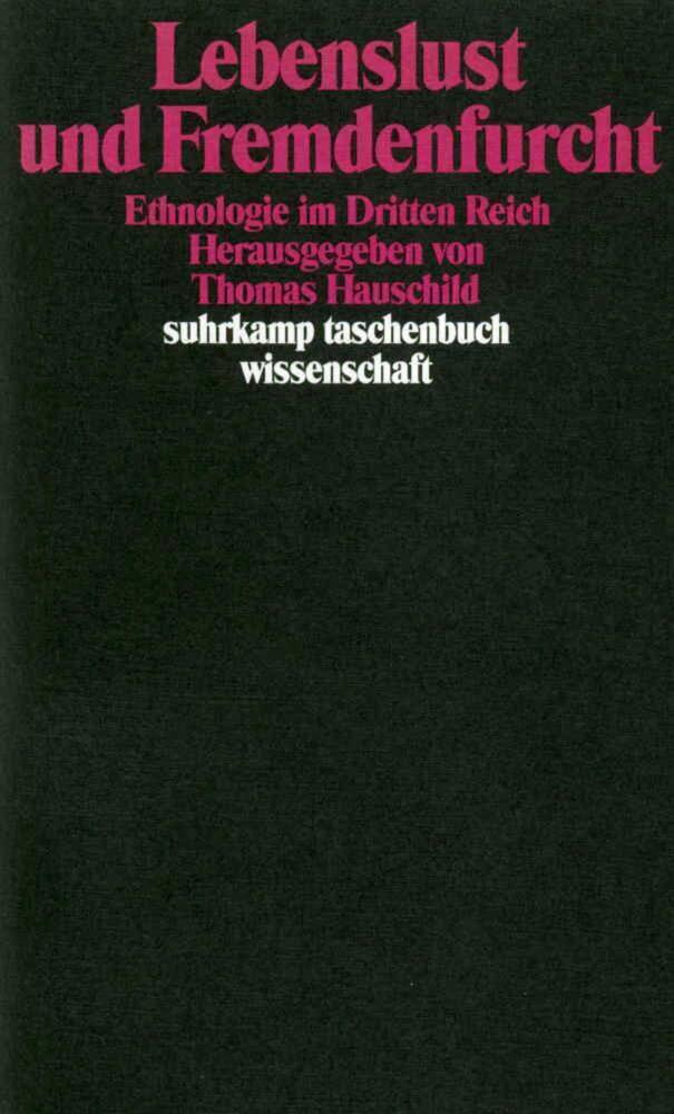 Cover: 9783518287897 | Lebenslust und Fremdenfurcht | Ethnologie im Dritten Reich | Hauschild