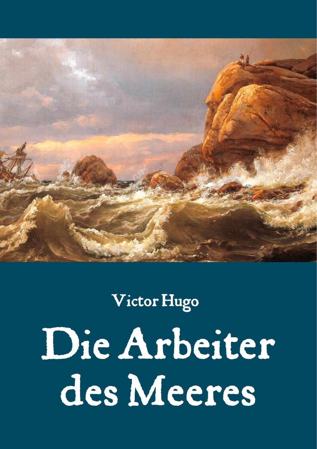 Cover: 9783749433308 | Die Arbeiter des Meeres - Ein Klassiker der maritimen Literatur | Hugo