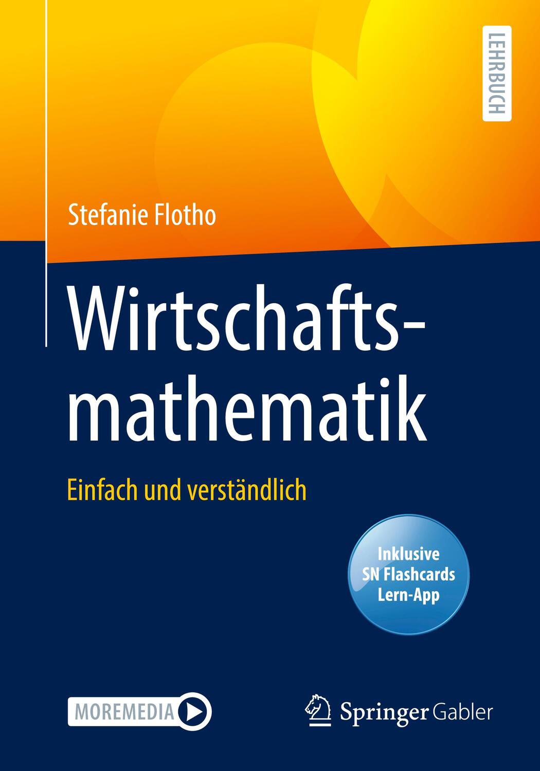 Cover: 9783658335168 | Wirtschaftsmathematik, m. 1 Buch, m. 1 E-Book | Stefanie Flotho | 2021