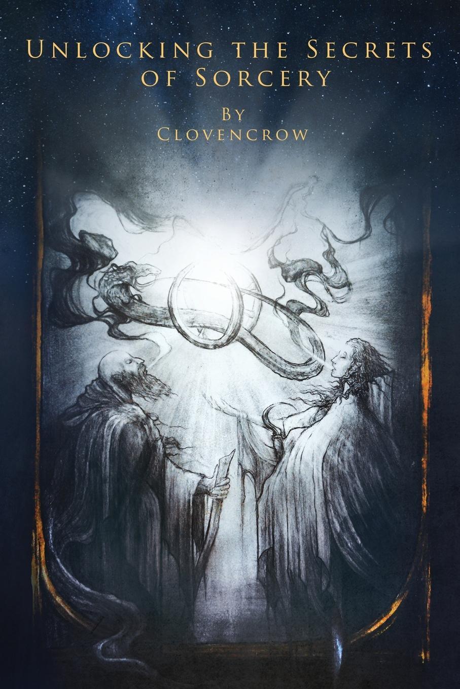 Cover: 9780998708195 | Unlocking the Secrets of Sorcery | Clovencrow | Taschenbuch | Englisch